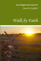 Walk by Faith 0990835553 Book Cover