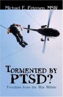 Tormented by PTSD?: Freedom from the War Within 1424102839 Book Cover