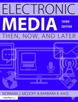 Electronic Media: Then, Now, and Later 0240812565 Book Cover