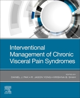 Interventional Management of Chronic Visceral Pain Syndromes 0323757758 Book Cover