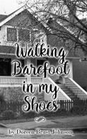 Walking Barefoot in My Shoes 1635220017 Book Cover