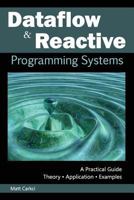 Dataflow and Reactive Programming Systems: A Practical Guide 1497422442 Book Cover