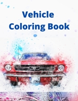 Vehicle Coloring Book: Activity Coloring Book for Kids B08KWYF5V9 Book Cover