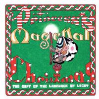 Princess"s Magickal Christmas: The Gift Of The Language Of Light 098785030X Book Cover