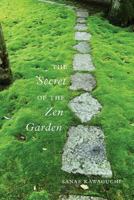 The Secret of the Zen Garden 1482025051 Book Cover