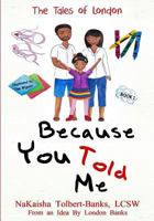 Because You Told Me 1727403959 Book Cover