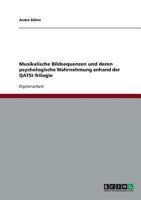 Musikalische Bildsequenzen und deren psychologische Wahrnehmung anhand der QATSI-Trilogie 3638741990 Book Cover