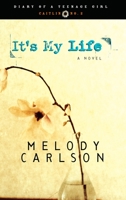 It's My Life (Diary of a Teenage Girl: Caitlin, #2) 159052053X Book Cover