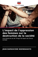 L'impact de l'oppression des femmes sur la destruction de la société: Une étude de cas de Things Fall Apart de Chinua Achebe 6203611549 Book Cover