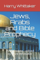 Jews, Arabs and Bible Prophecy 1097862968 Book Cover