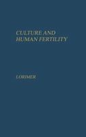 Culture and Human Fertility: A Study of the Relation of Cultural Conditions to Fertility in Non-industrial and Transitional Societies (Population and culture [1]) 0837121523 Book Cover