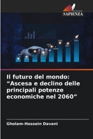 Il futuro del mondo: "Ascesa e declino delle principali potenze economiche nel 2060" (Italian Edition) 6209078117 Book Cover