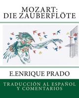 Mozart: Die Zauberflote: Traduccion Al Espanol y Comentarios 1939423678 Book Cover