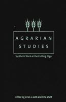Agrarian Studies: Synthetic Work at the Cutting Edge 0300085028 Book Cover