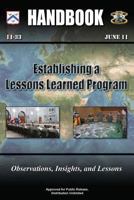 Establishing a Lessons Learned Program - Observations, Insights, and Lessons: Handbook 11-33 1973834391 Book Cover