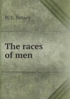 The races of men: their common origin, some of their peculiarities and the influence of physical agents in their modification, constituting a lecture ... History Society, Montreal, March 5, 1868 1175536458 Book Cover