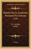 Boletin De La Academia Nacional De Ciencias V16: En Cordoba (1900) 1160723281 Book Cover