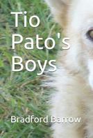Tio Pato's Boys 1794171452 Book Cover