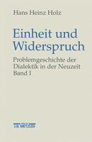 Einheit Und Widerspruch: Problemgeschichte Der Dialektik in Der Neuzeit.Band 1: Die Signatur Der Neuzeit 3476015556 Book Cover