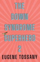 The Down Syndrome Superhero 2 1800740689 Book Cover