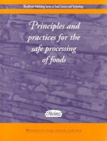 Principles and Practices for the Safe Processing of Foods 0750611219 Book Cover