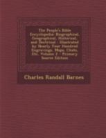 The People's Bible Encyclopedia: Biographical, Geographical, Historical, and Doctrinal: Illustrated by Nearly Four Hundred Engravings, Maps, Chats, Et 1294796720 Book Cover