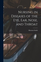 Nursing in Diseases of the Eye, Ear, Nose, and Throat 101606862X Book Cover
