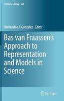 Bas van Fraassen's Approach to Representation and Models in Science 9402402039 Book Cover
