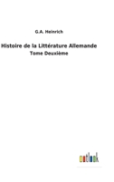 Histoire de la Litt�rature Allemande: Tome Deuxi�me 3752478950 Book Cover