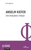 Anselm Kiefer: Une évaluation critique (Ouverture Philosophique) 2343251894 Book Cover