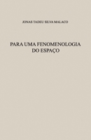 PARA UMA FENOMENOLOGIA DO ESPAÇO 8590274152 Book Cover