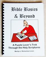 Bible Basics & Beyond: A Puzzle Lover's Trek Through the Holy Scriptures 1936652005 Book Cover