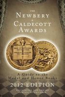 The Newbery and Caldecott Awards: A Guide to the Medal and Honor Books 0838936016 Book Cover