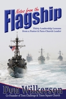 Notes From the Flagship: Leadership Lessons from a Pastor and Para-Church Leader 1691433713 Book Cover