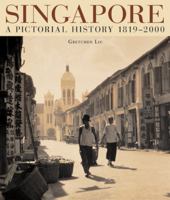Singapore: A Pictorial History 1819-2000 981301881X Book Cover