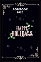 Notebook 2020 Happy Holiday: Notebook / Journal Gift (6x9 - 110 pages) 1670701425 Book Cover