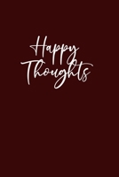 Happy Thoughts: Journal With Inspirational Quotes: 6 x 9, Glossy Cover, Lined/Ruled Notebook Composition Notebook 1660294614 Book Cover