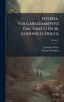 Istoria. Volgarizzamento Dal Greco Di M. Lodovico Dolce (Italian Edition) 1023819805 Book Cover