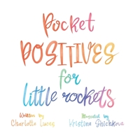 Pocket Positives for Little Rockets 1626764204 Book Cover