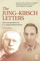 The Jung-Kirsch Letters: The Correspondence of C.G. Jung and James Kirsch 1138843490 Book Cover