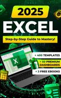 Excel: Step-by-Step Guide to Mastery, Automate Tasks, Save Time, and Boost Your Productivity — Ideal for Beginners B0F2B5RK47 Book Cover