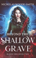 Beyond the Shallow Grave: A Vampire Urban Fantasy Novel (Blood Veil) B0DVLGLV7V Book Cover