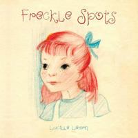 Freckle Spots 149074584X Book Cover