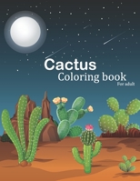 Cactus coloring book for adult: Relax & Find Excellent Stress Relieving Coloring Book for Cactus . B095QTPS6G Book Cover
