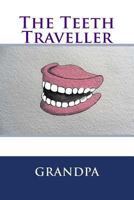 The Teeth Traveller 1973784424 Book Cover