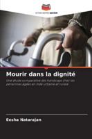 Mourir dans la dignité: Une étude comparative des handicaps chez les personnes âgées en Inde urbaine et rurale (French Edition) 6208724066 Book Cover