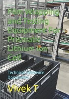 Film Wrapping and Testing Equipment For Prismatic Lithium Ion Cell: Technical Reference Documents B0F9B6JZXV Book Cover