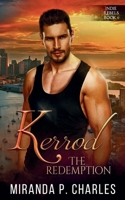 Kerrod: The Redemption: A Secret Identity Romantic Suspense (Indie Rebels Book 6) B0BW283N4L Book Cover