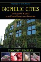 Biophilic Cities: Integrating Nature into Urban Design and Planning 1597267155 Book Cover