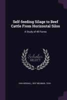 Self-Feeding Silage to Beef Cattle from Horizontal Silos: A Study of 49 Farms 1378270134 Book Cover